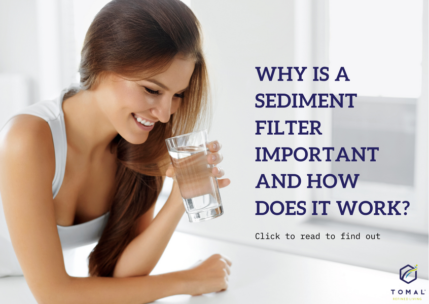 Why is a Sediment Filter Important and How Does it Work?